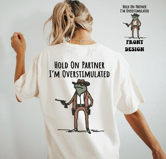 Hold On, I’m Overstimulated