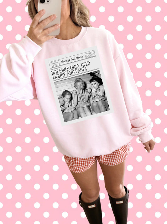 Hot Girls Need Pasta and Money Crewneck